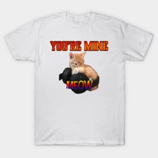 Gamer Cat - You're Mine Meow T-Shirt